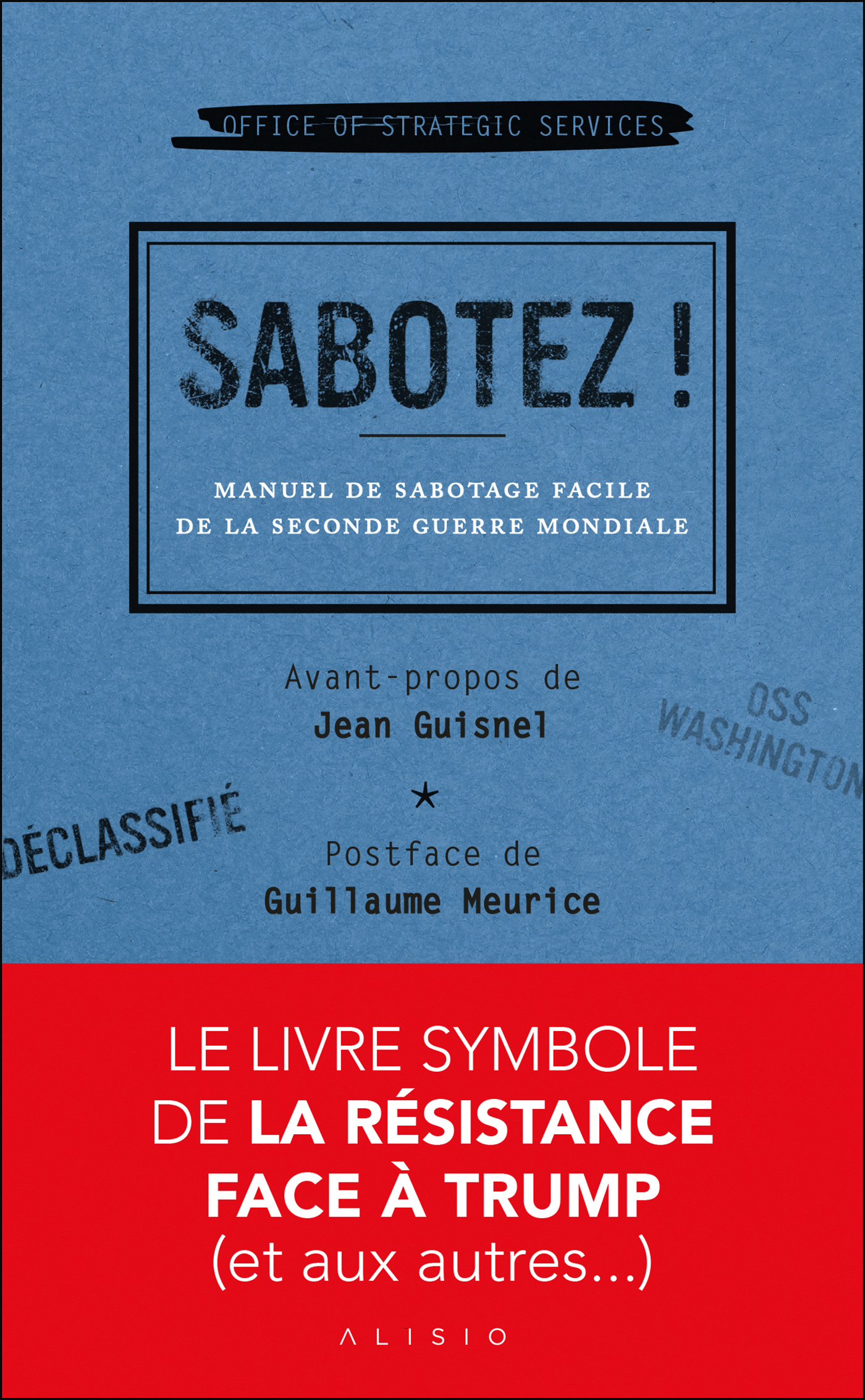 Sabotez ! - Guillaume Meurice, Jean Guisnel,  Office of Strategic Services - ALISIO