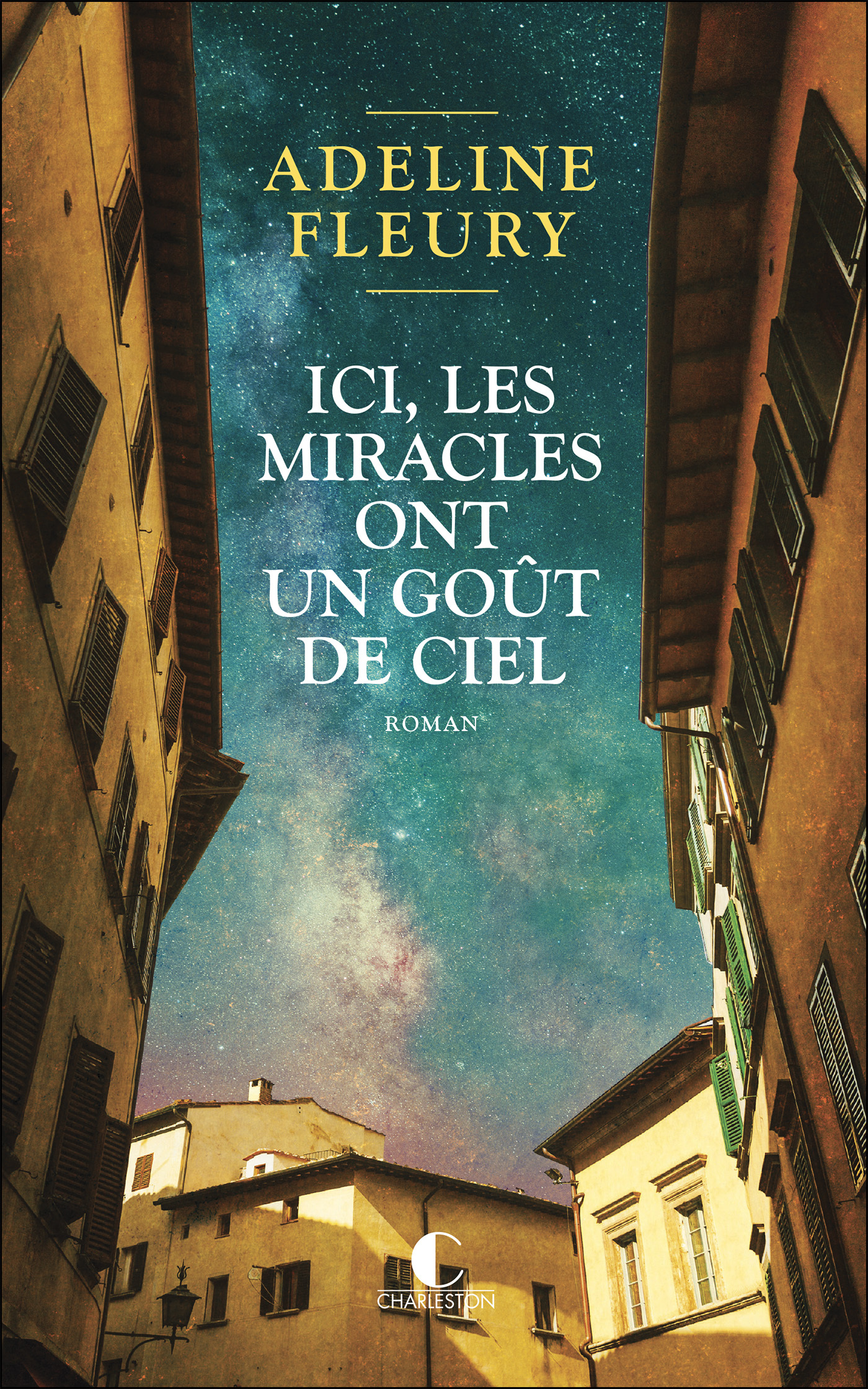 Ici, les miracles ont un goût de ciel - Adeline Fleury - CHARLESTON