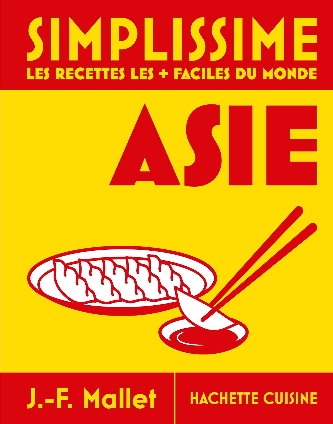 Simplissime Asie - Les Recettes les + Faciles du monde - Jean-François Mallet - HACHETTE PRAT