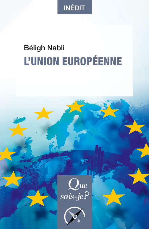 L'Union européenne - Nabli Béligh, Béligh Nabli - QUE SAIS JE