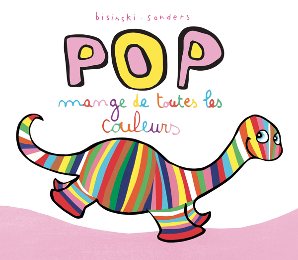 Pop mange de toutes les couleurs - Alex Sanders, Pierrick Bisinski - EDL