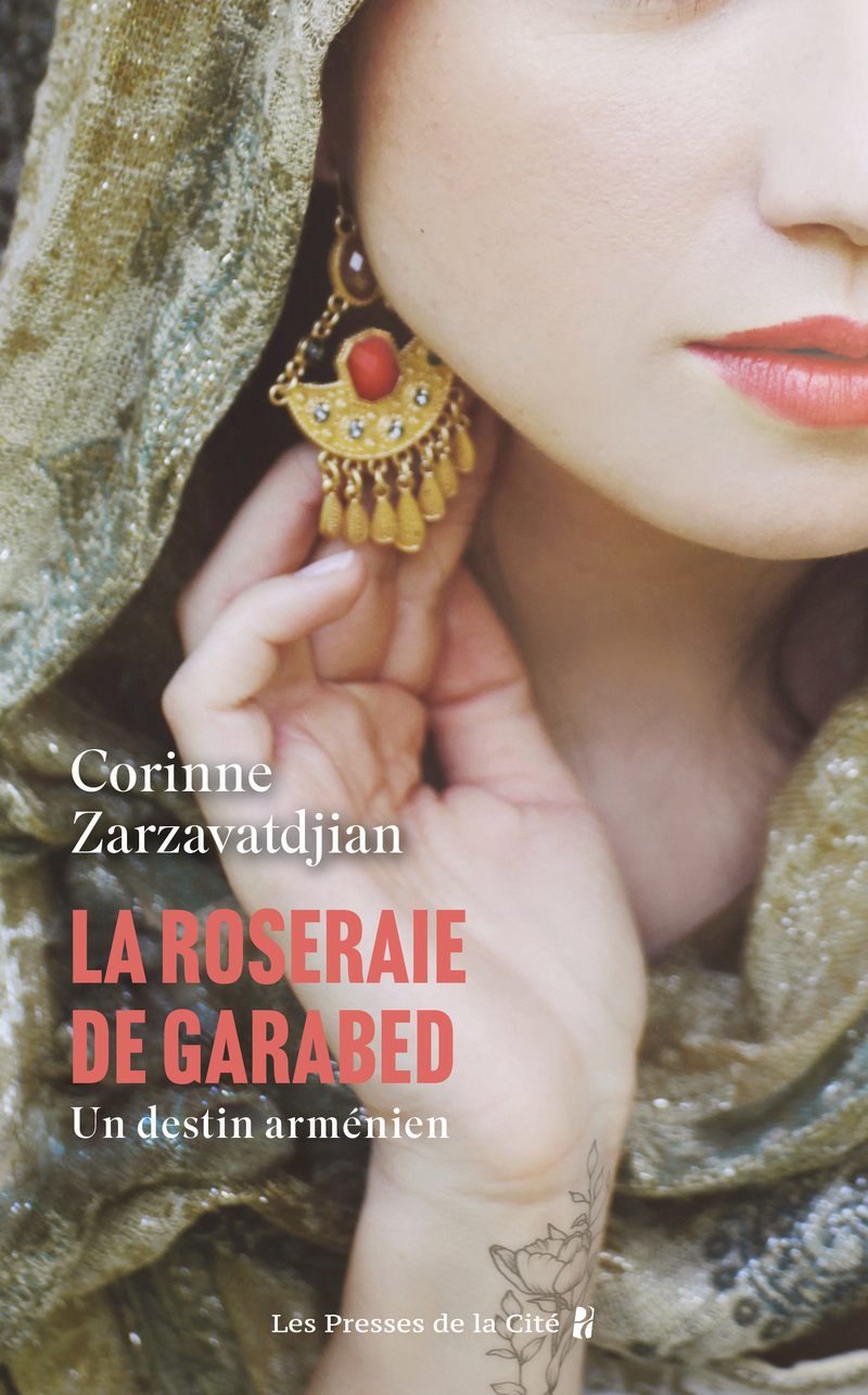 La Roseraie de Garabed, un destin arménien - Corinne Zarzavatdjian - PRESSES CITE