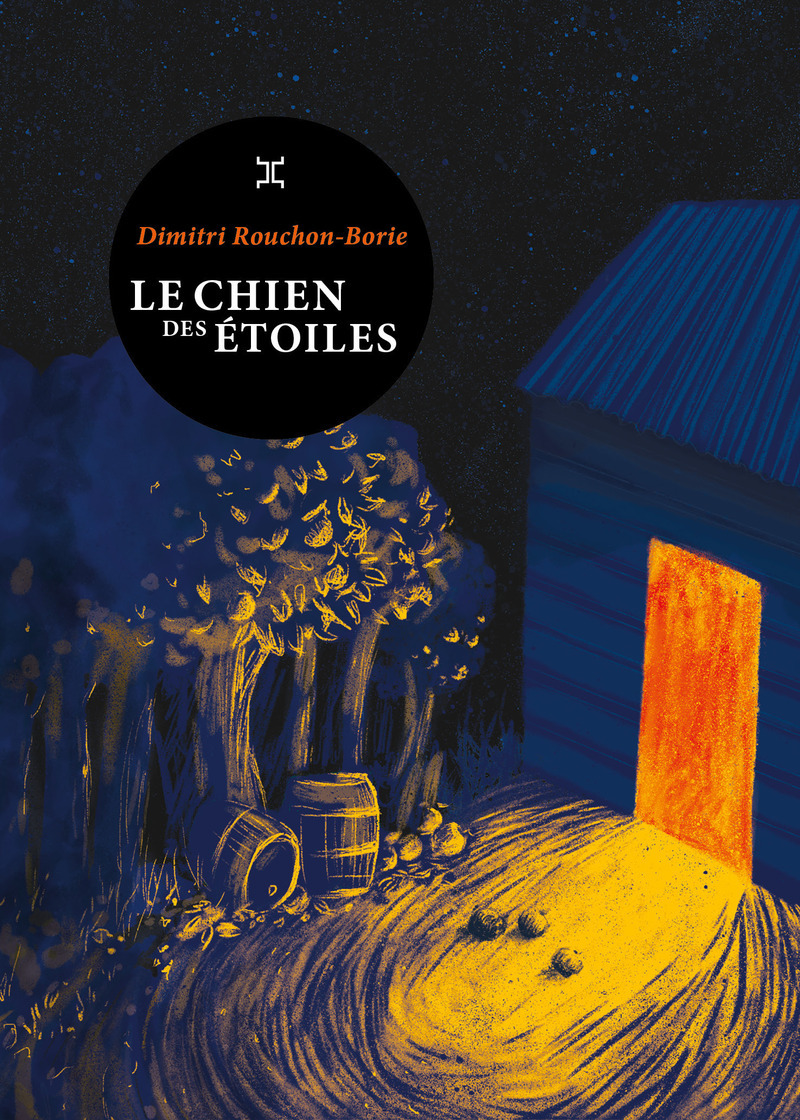 Le Chien des étoiles - Dimitri Rouchon-Borie - LE TRIPODE