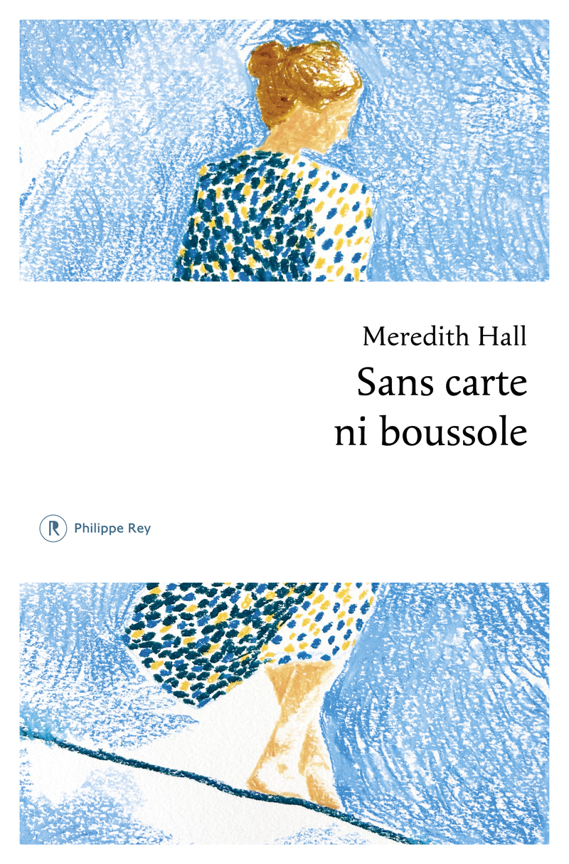 Sans carte ni boussole - Meredith Hall - REY