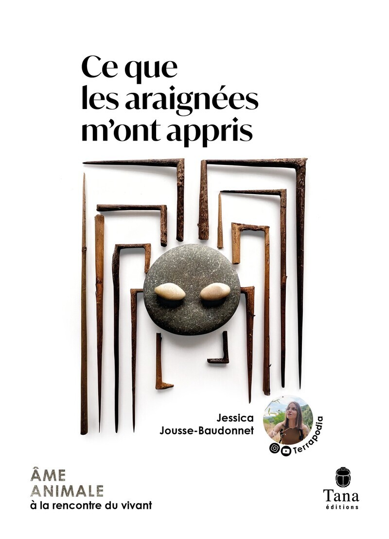 Ce que les araignées m'ont appris -  Jessica Terrapodia, Jessica Jousse-Baudonnet - TANA