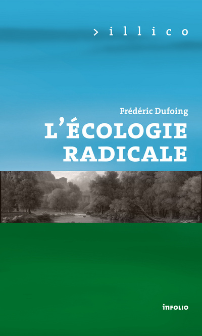 L'Ecologie radicale - Frédéric Dufoing - INFOLIO