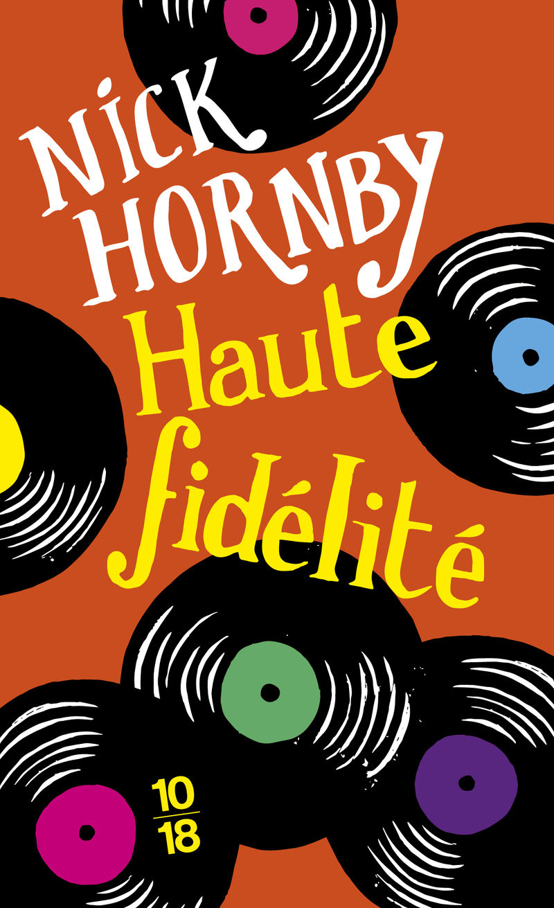 Haute fidélité - Nick HORNBY - 10 X 18