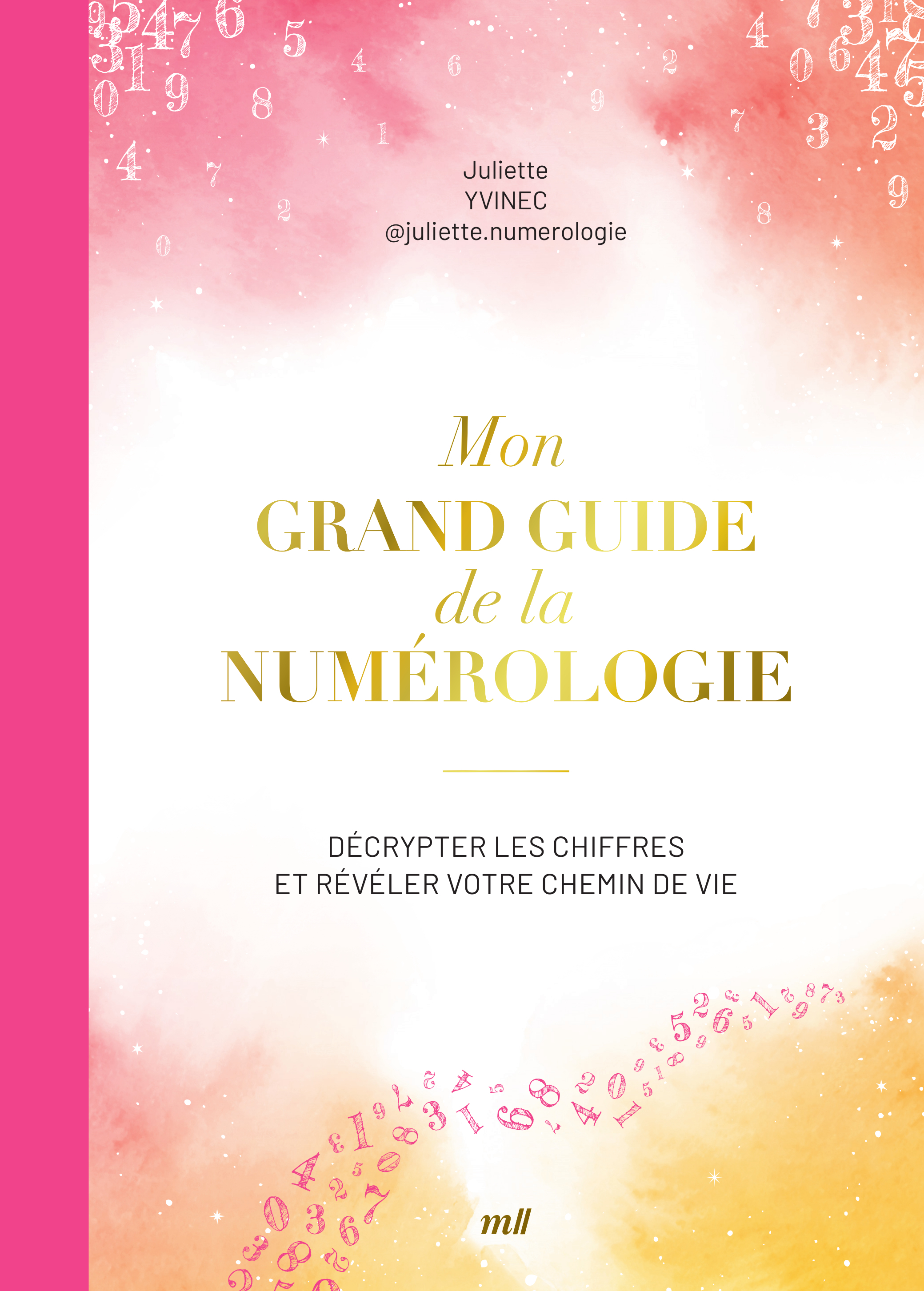 Mon grand guide de la numérologie -  Collectif, Juliette Yvinec - MERCILESLIVRES