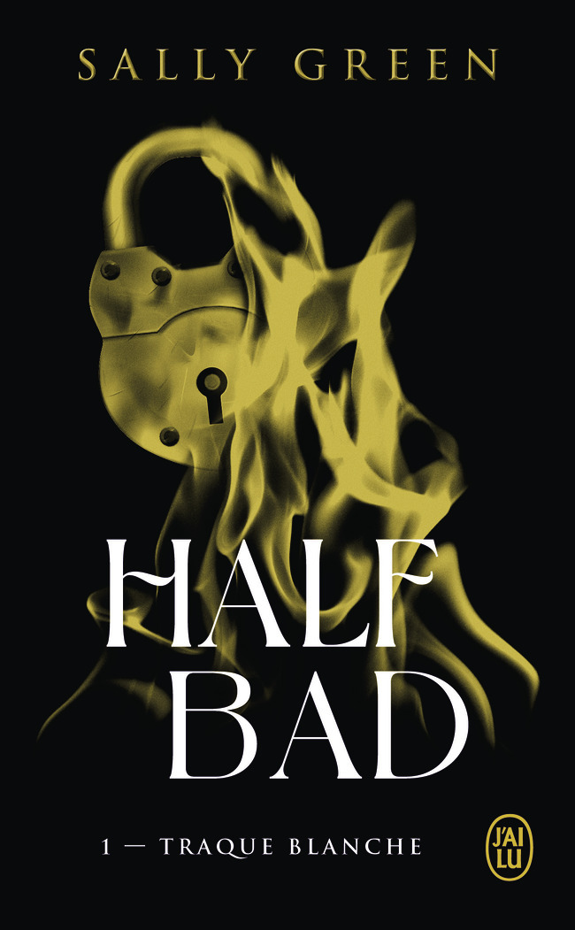 Half Bad - Sally Green - J'AI LU