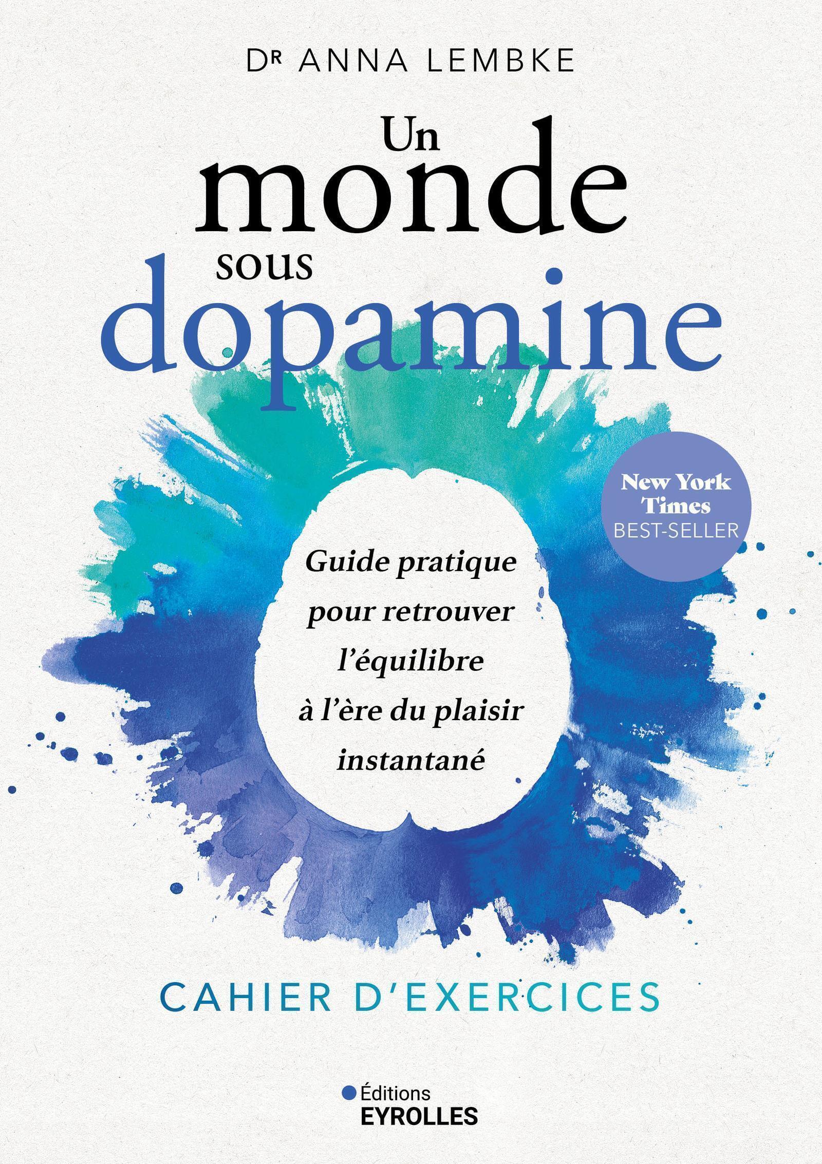 Un monde sous dopamine : cahier d'exercices - Anna Lembke - EYROLLES