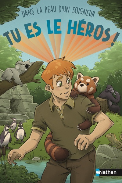 Tu es le héros ! Dans la peau d'un soigneur - Chrysostome Gourio - NATHAN