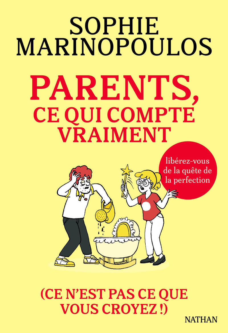Parents, ce qui compte vraiment - (ce n'est pas ce que vous croyez) - Sophie Marinopoulos - NATHAN
