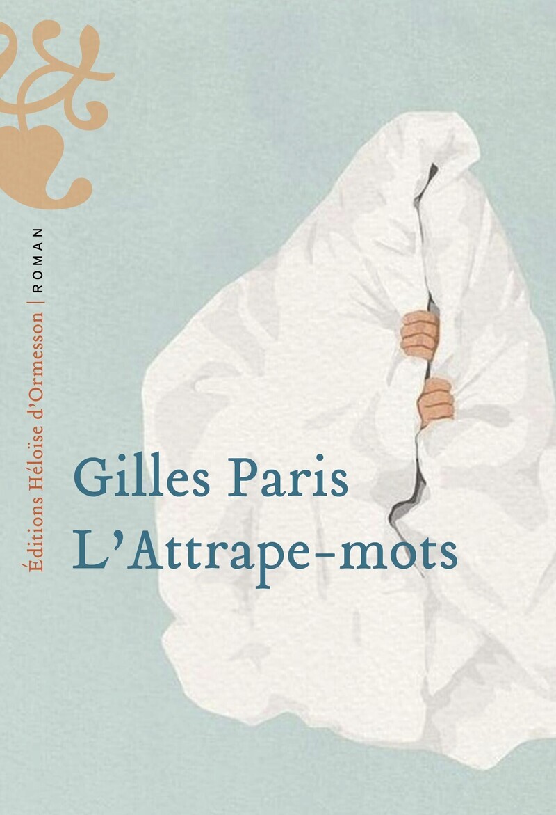 L'Attrape-mots - Gilles Paris - H D ORMESSON