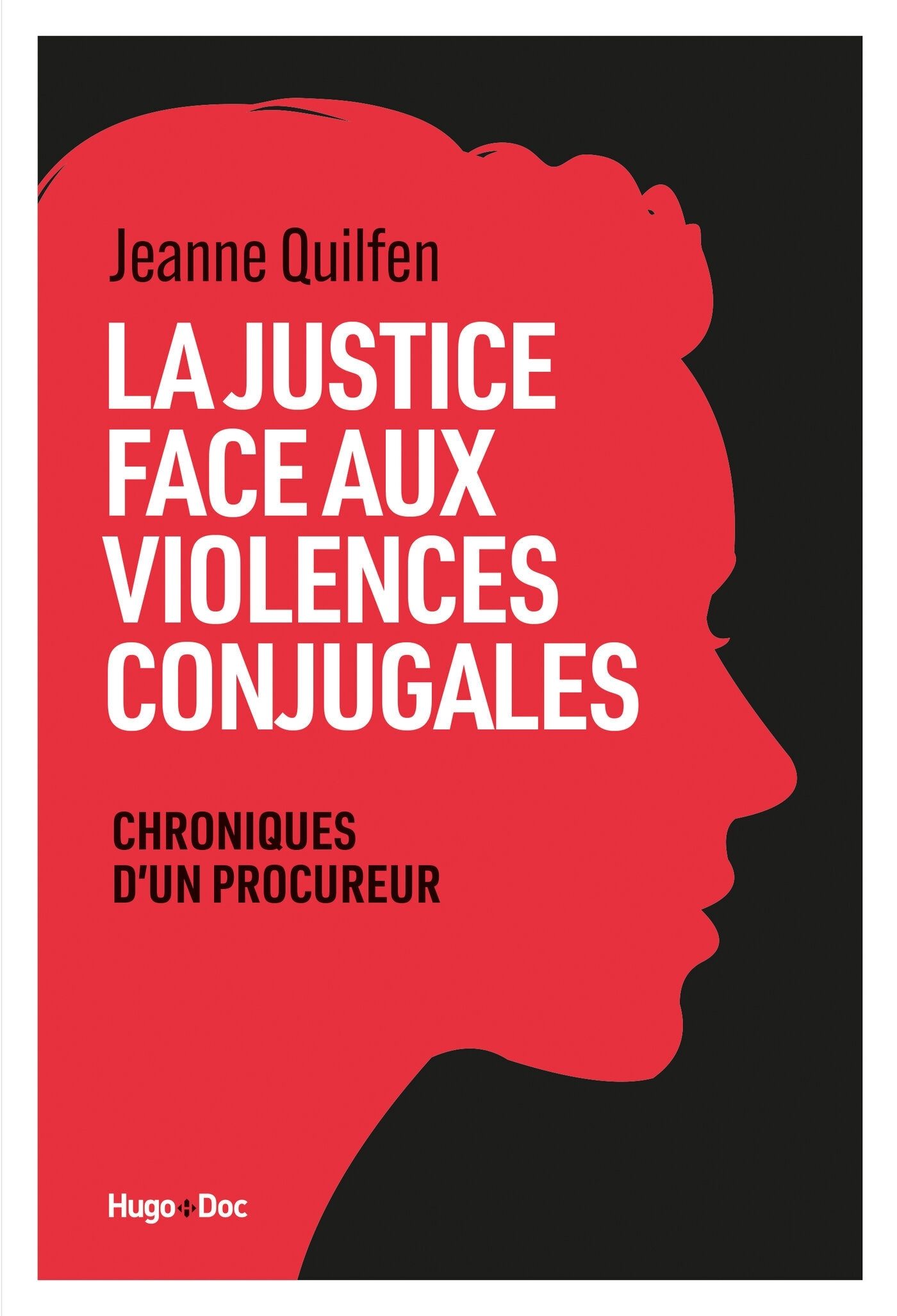 La Justice face aux violences conjugales - Jeanne Quilfen - HUGO DOCUMENT