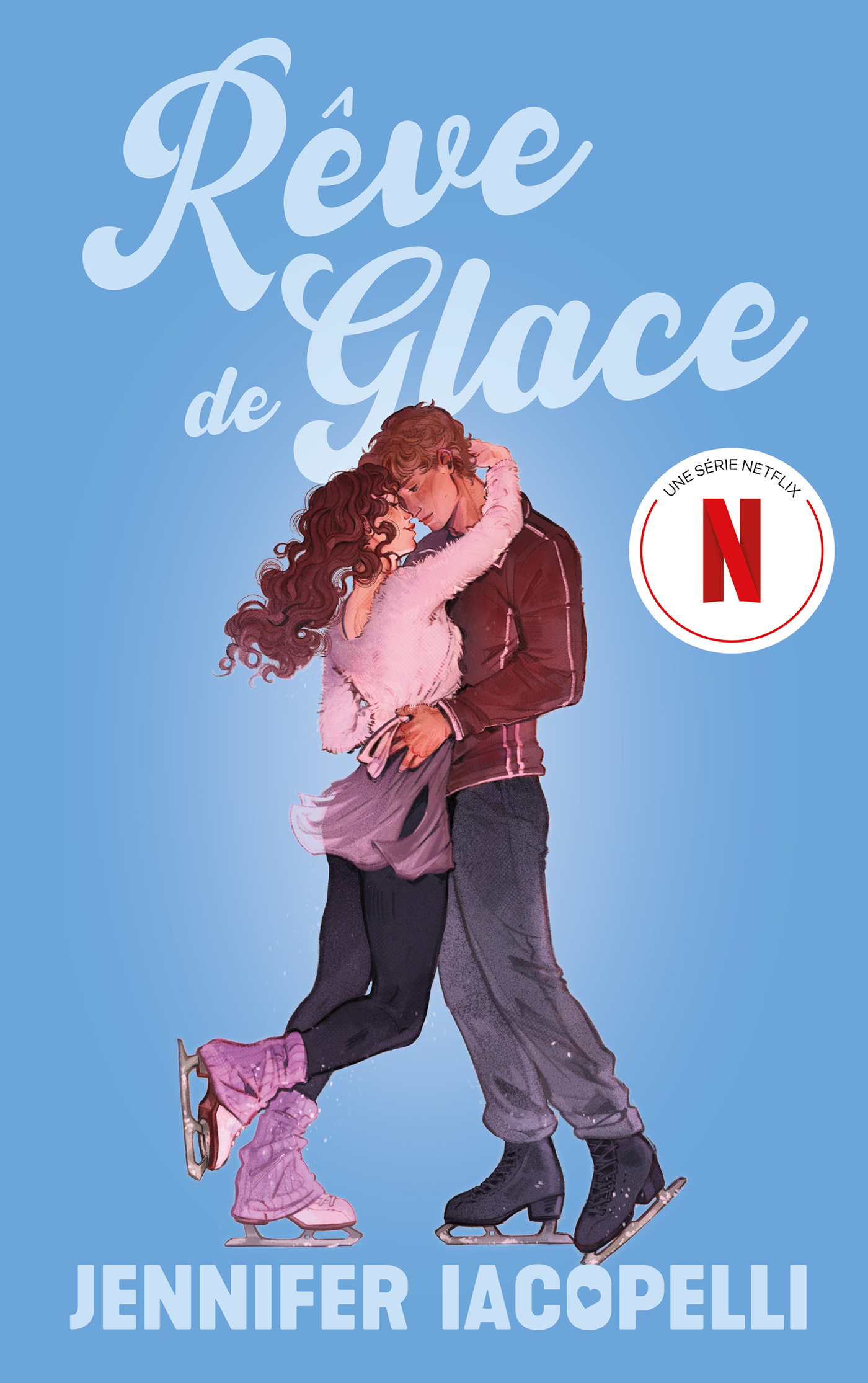 Rêve de glace - Le roman à l'origine de la série Netflix - Jennifer Iacopelli - HACHETTE ROMANS