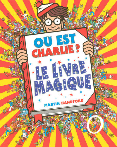 Où est Charlie ? Le livre magique - Martin Handford - GRUND