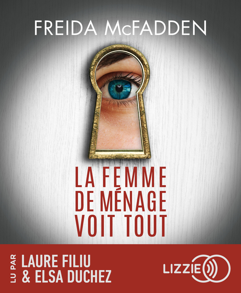 La femme de ménage voit tout - Tome 3 - Freida McFadden, Laure Filiu, Elsa Duchez - LIZZIE