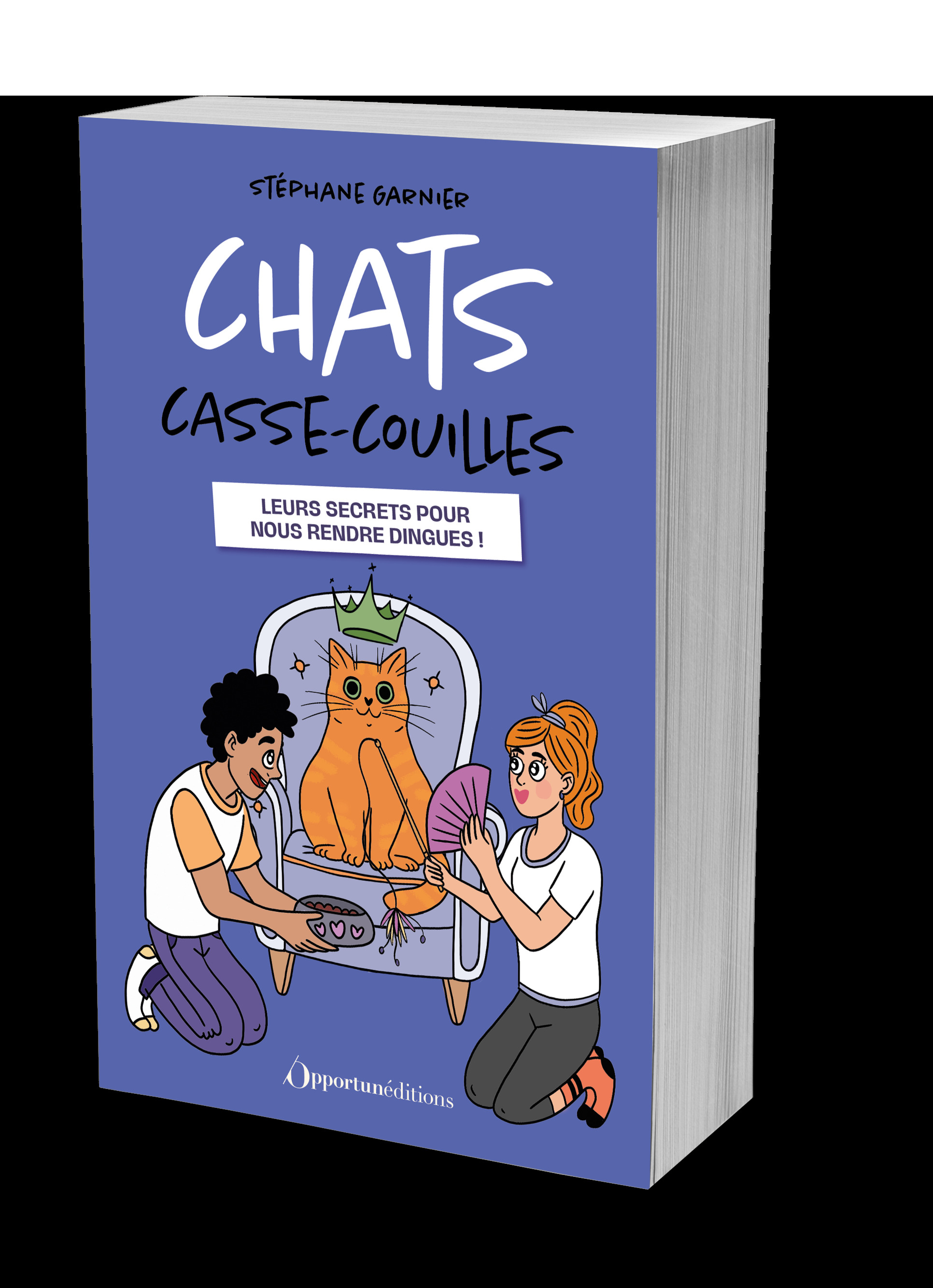 Chats casse-couilles - Stéphane Garnier - OPPORTUN