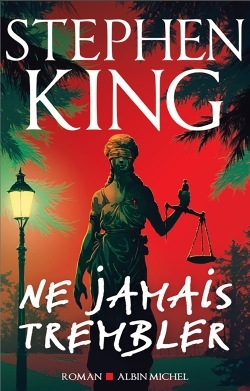 Ne jamais trembler - Stephen King - ALBIN MICHEL