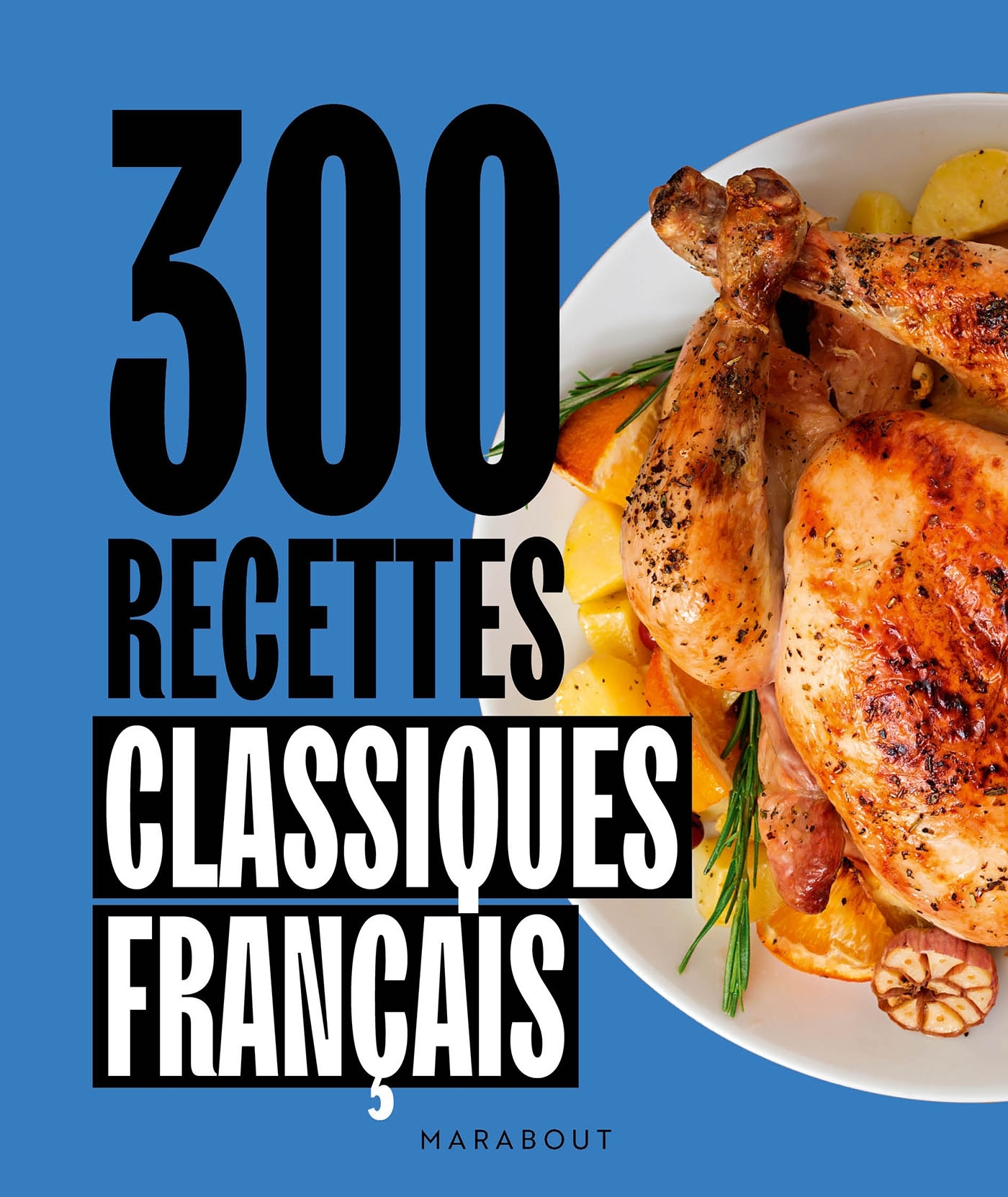 300 recettes de classiques français -  - MARABOUT