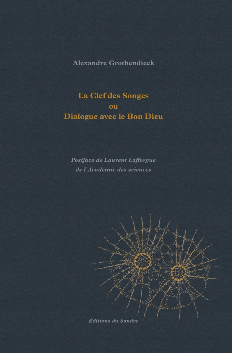 La Clef des Songes ou Dialogue avec le Bon Dieu - Alexandre GROTHENDIECK, Laurent Lafforgue - SANDRE