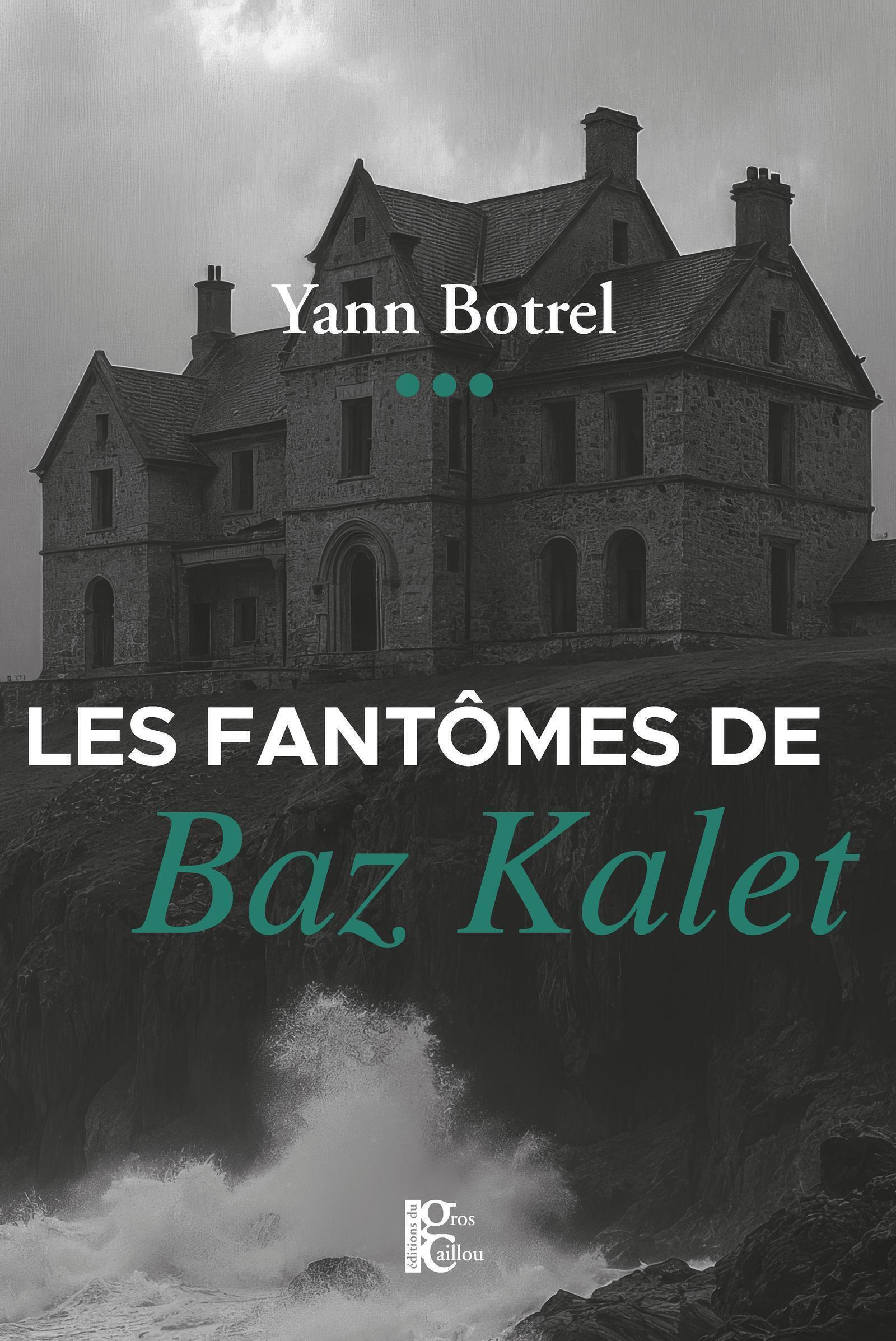 Les fantômes de Baz Kalet - yann botrel - DU GROS CAILLOU
