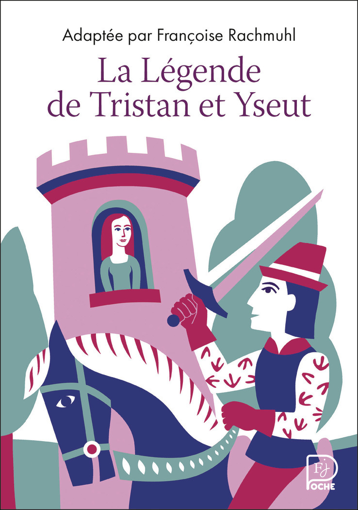 La Légende de Tristan et Yseut - Françoise Rachmuhl - FLAM JEUNESSE