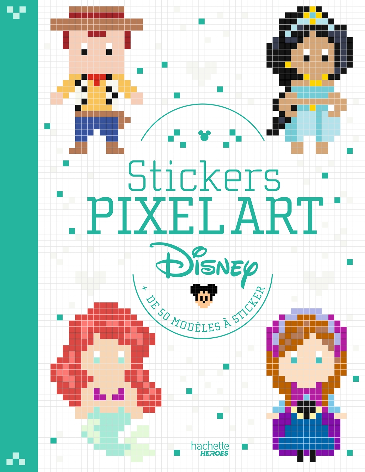 Stickers Pixel Art Disney - ERICK ALEXANDERSON ROSAS,   - HACHETTE HEROES
