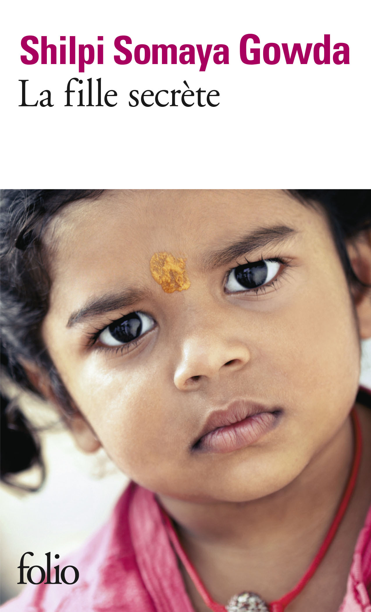 La fille secrète - Shilpi Somaya Gowda - FOLIO