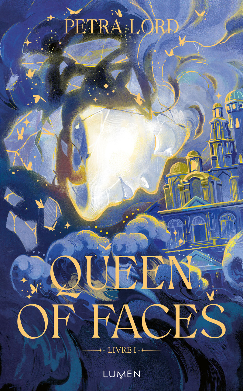 Queen of Faces - Livre 1 - Petra Lord - LUMEN