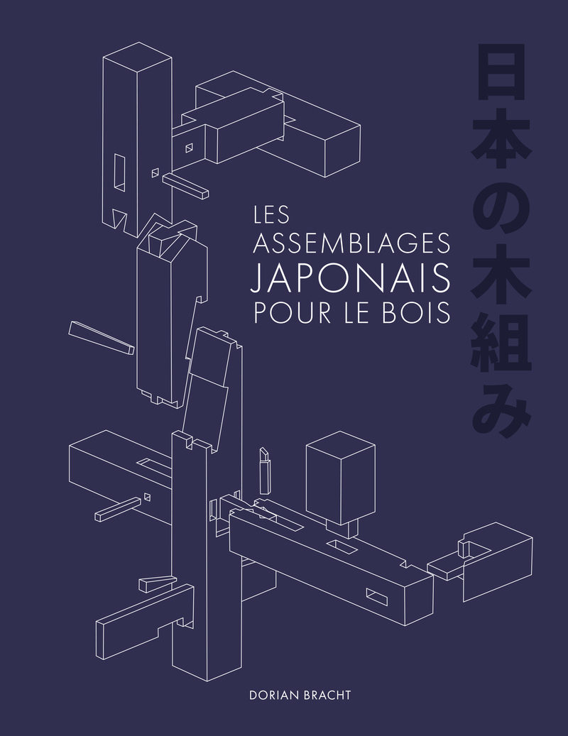 Les assemblages japonais pour le bois - Dorian Bracht - NUINUI
