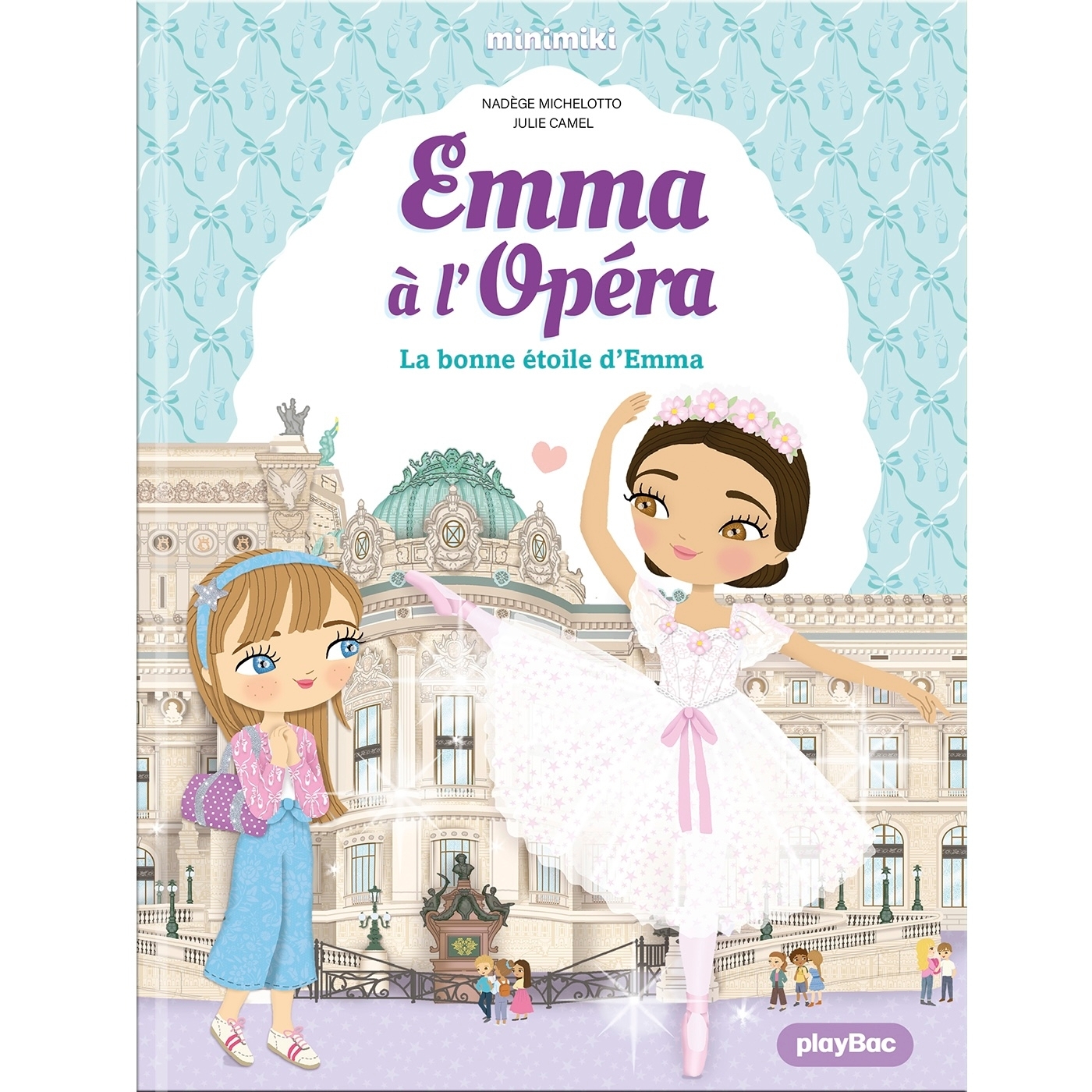 Emma à l'Opéra - La bonne étoile d'Emma - Tome 4 - Maya Saenz - PLAY BAC