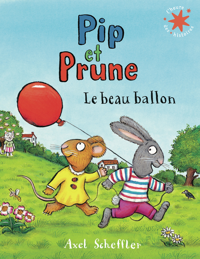 Pip et Prune : Le beau ballon - Axel Scheffler - GALLIMARD JEUNE