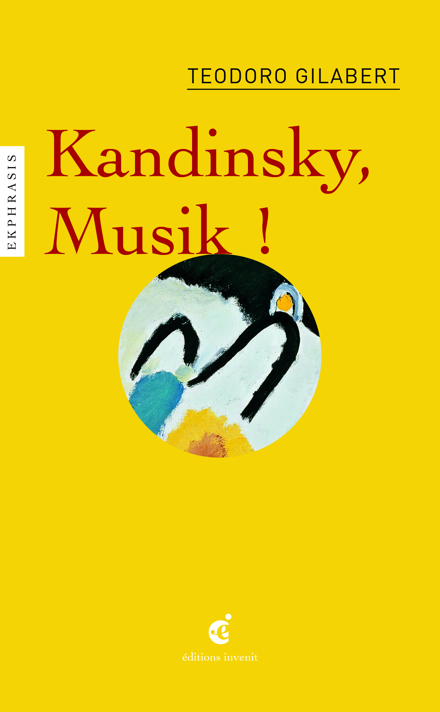 Kandinsky, Musik ! - Teodoro Gilabert - INVENIT