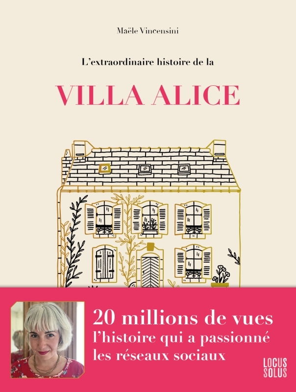 L'extraordinaire histoire de la Villa Alice - Maële Vincensini - LOCUS SOLUS