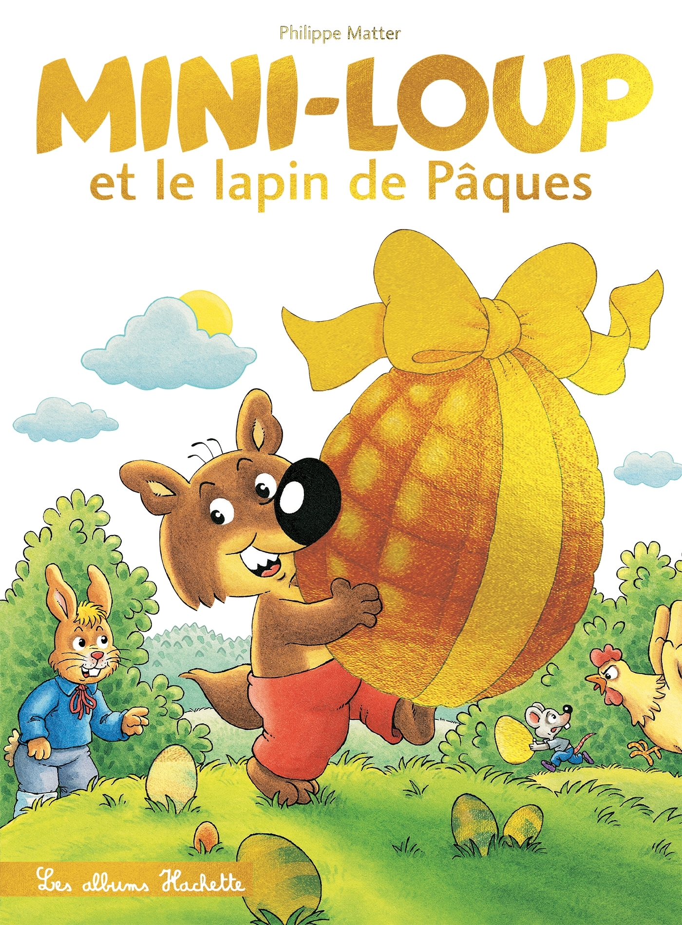 Mini-Loup et le lapin de pâques - couverture brillante - Philippe Matter - HACHETTE ENFANT