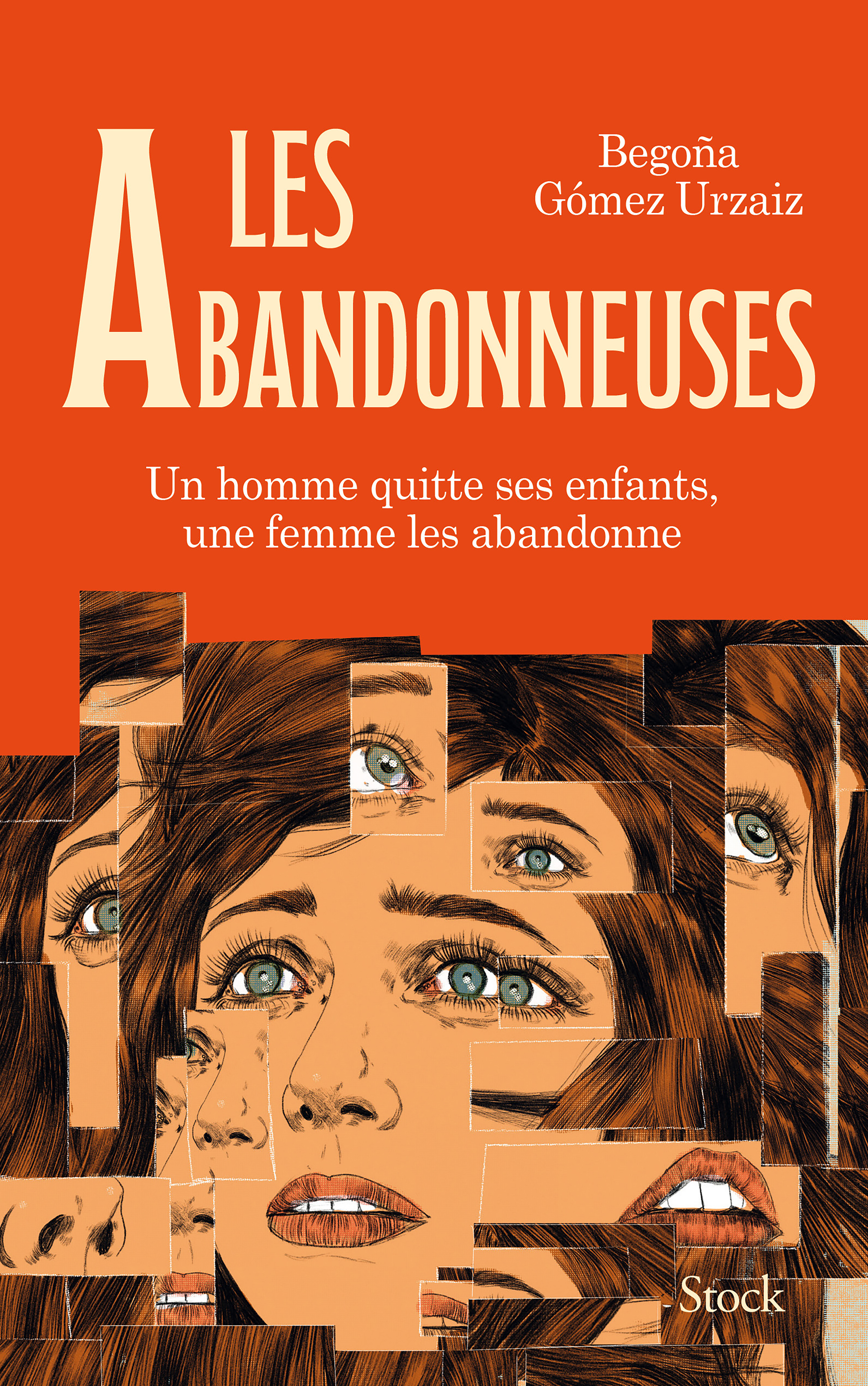 Les abandonneuses - Begoña Gómez Urzaiz - STOCK
