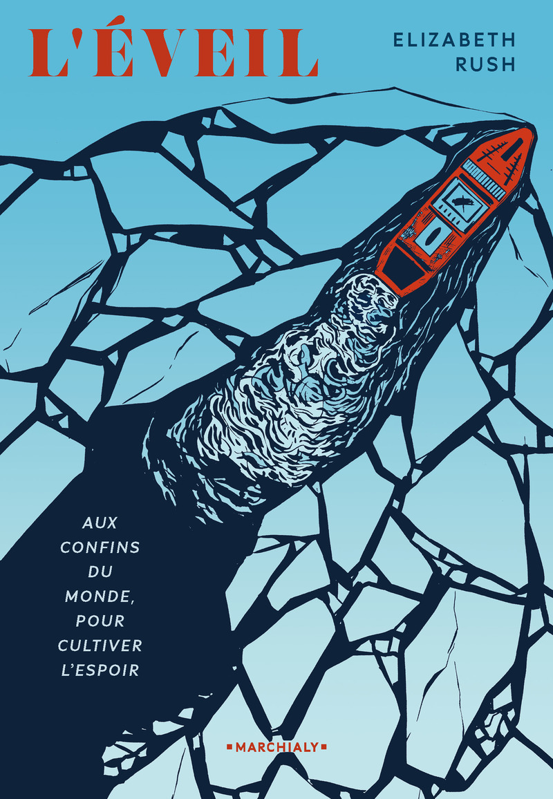 L'Éveil - Elizabeth Rush - MARCHIALY