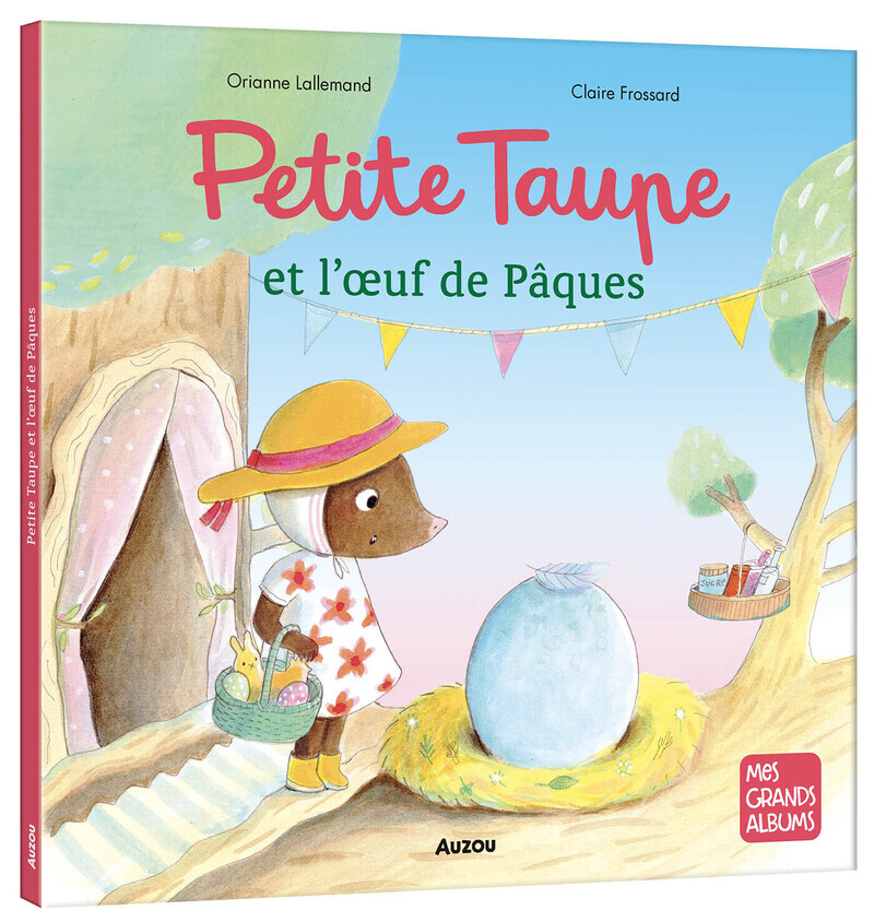 Petite taupe et l'oeuf de Pâques - Orianne LALLEMAND - AUZOU