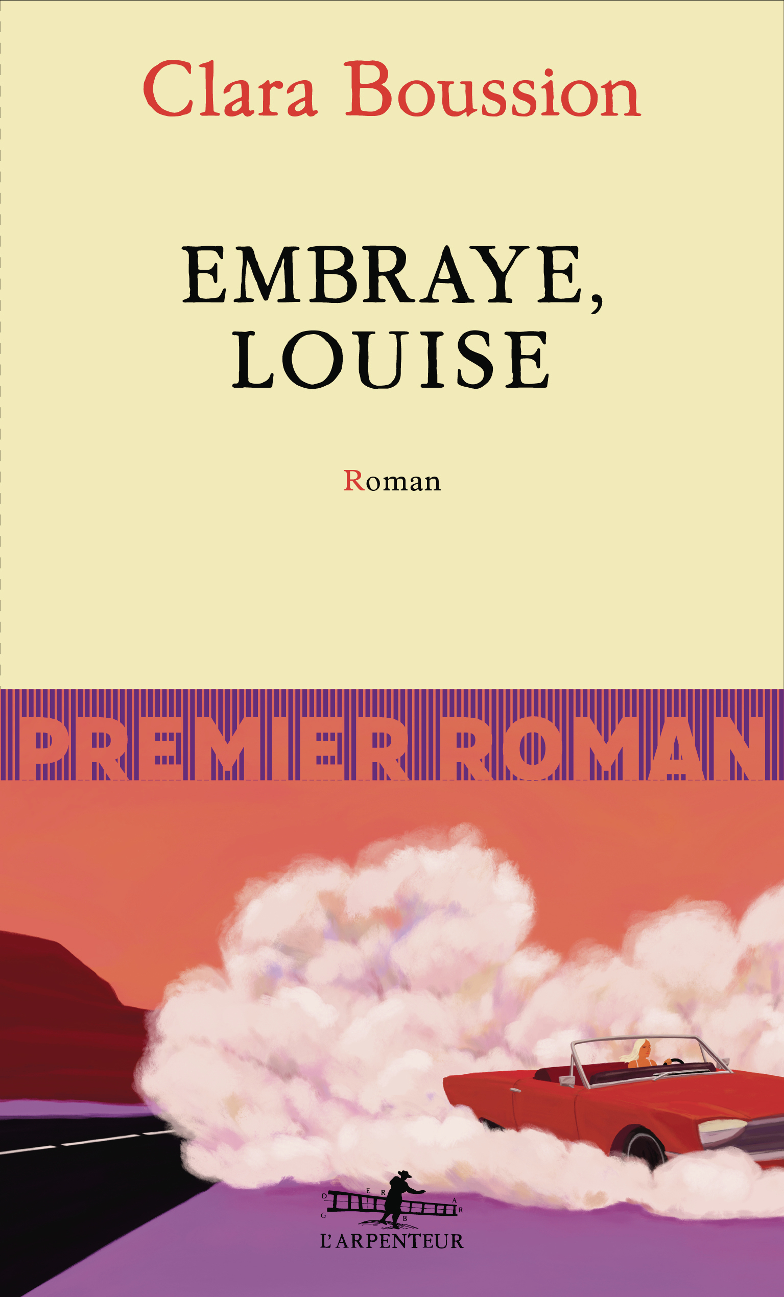 Embraye, Louise -  CLARA BOUSSION, Clara Boussion - GALLIMARD