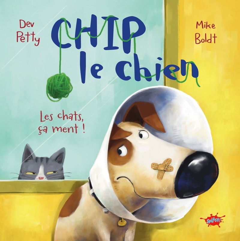 Chip le chien - Tome 2 Les chats, ça ment ! - Dev Petty, Mike Boldt - EDITIONS SPLASH