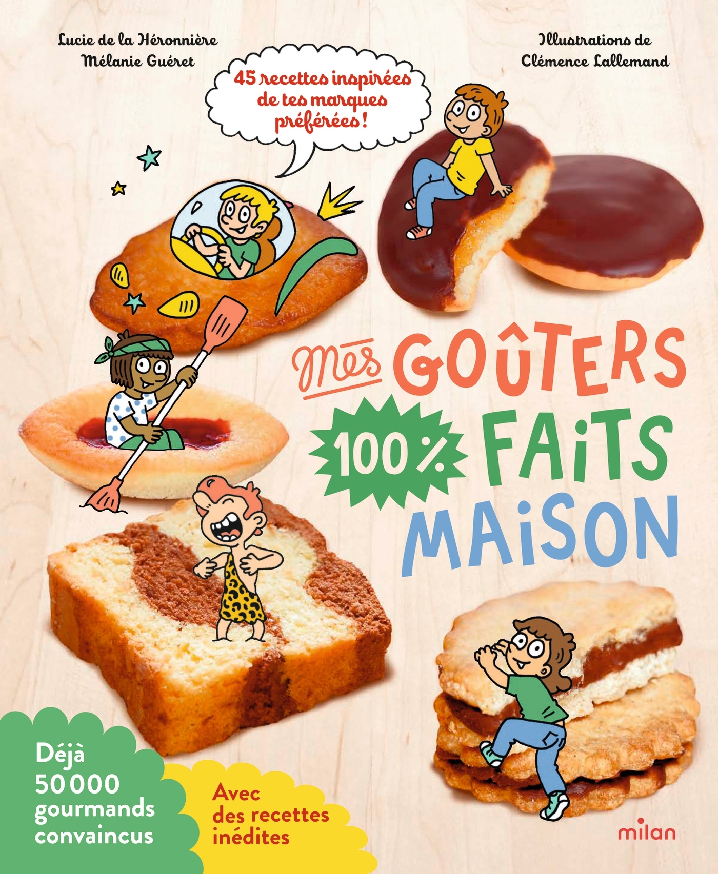 Mes goûters 100 % faits maison NE - Lucie De La Héronnière, Mélanie Guéret - MILAN