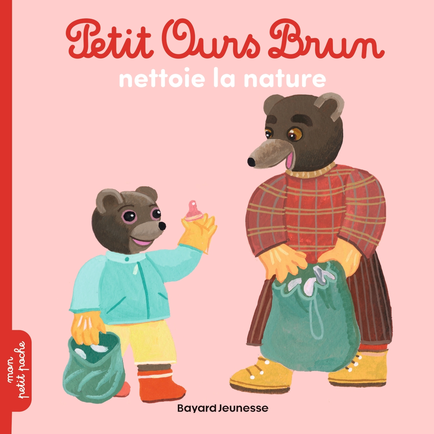 Petit Ours Brun nettoie la nature - Dès 2 ans - Marie Aubinais - BAYARD JEUNESSE