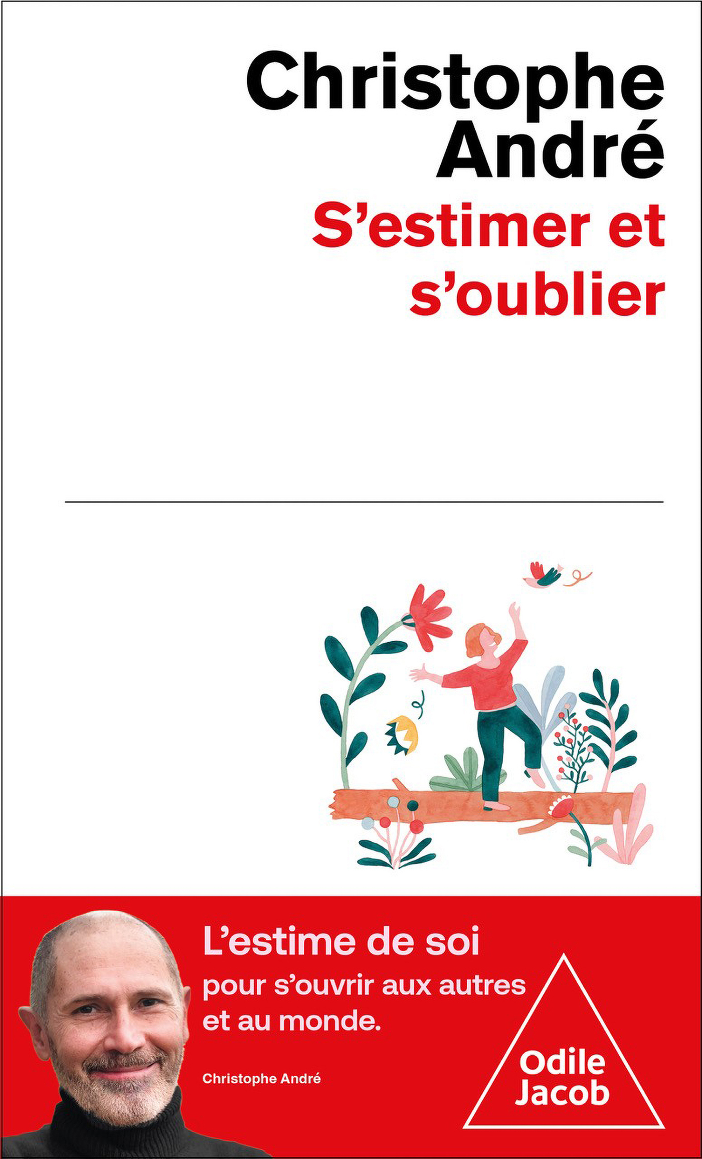 S'estimer et s'oublier -  Christophe ANDRÉ - JACOB