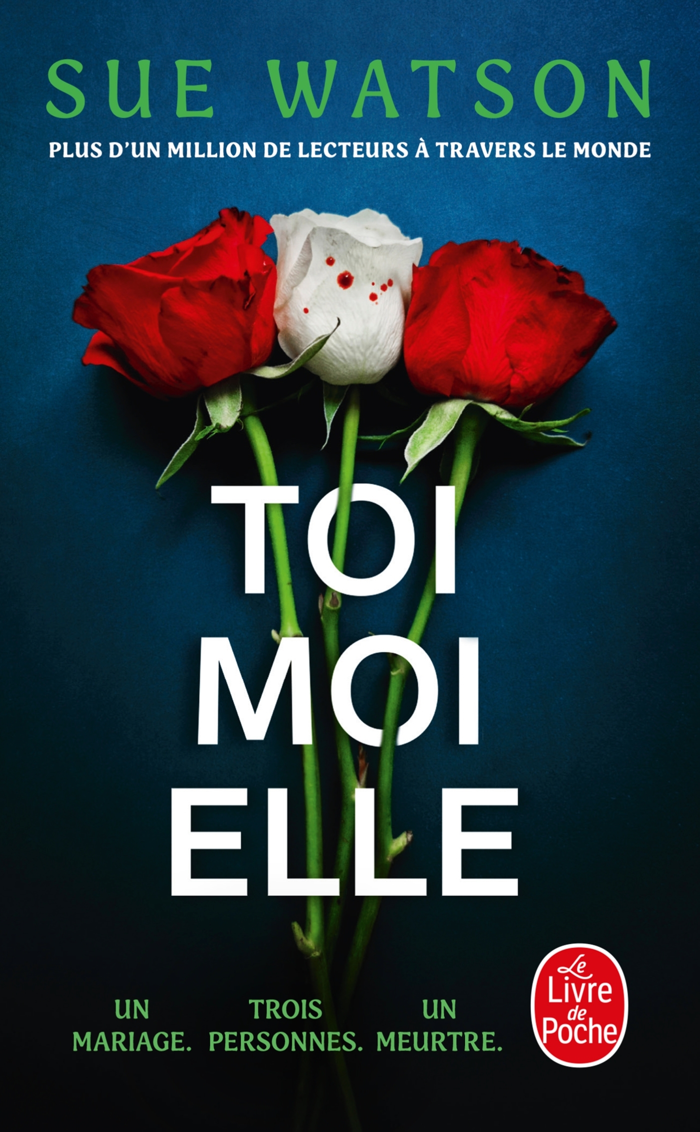 Toi, moi, elle - Sue Watson - LGF