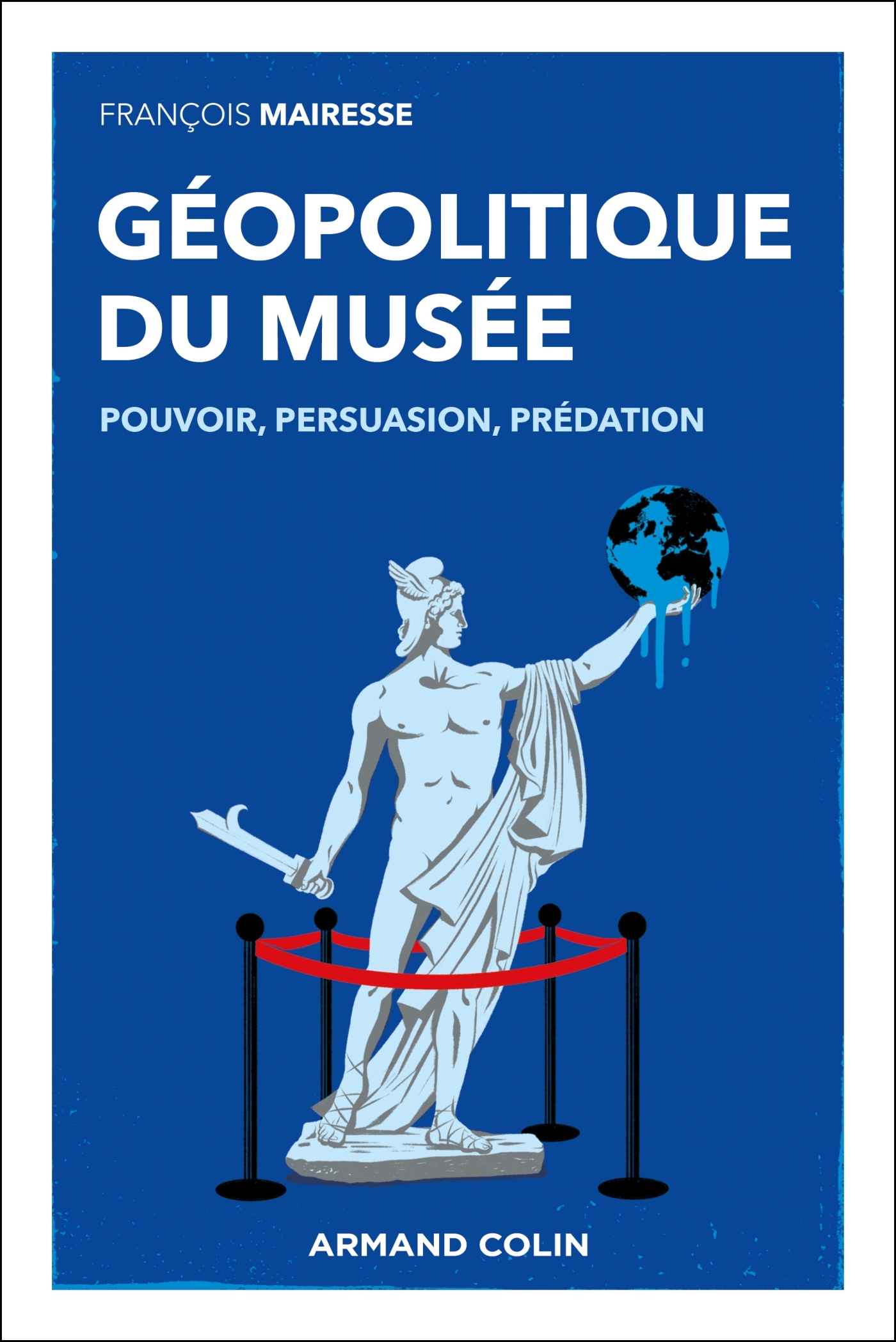 Géopolitique du musée - François Mairesse - ARMAND COLIN
