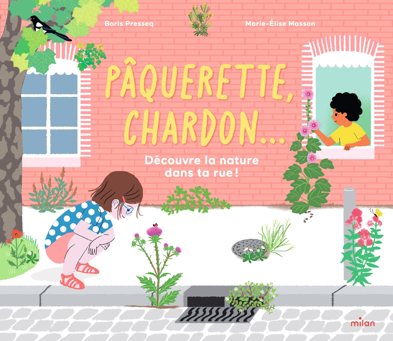 Pâquerette, chardon... Découvre la nature dans ta rue ! - Boris Presseq - MILAN