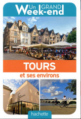 Guide un grand week-end à tours et ses environs