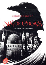 Six of crows t.2 : la cite corrompue