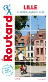Guide du routard : lille  -  une metropole culture et design